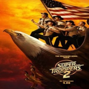 Ep 05: At The Movies Edition: Broken Lizard’s Super Troopers 1 & 2 – Collateral Cinema 4/20 Special Part 2 (MINOR SPOILERS)