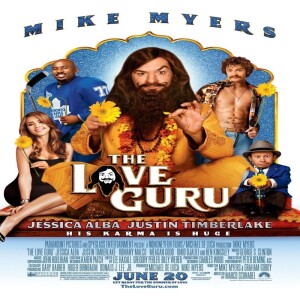 Ep 71: Collateral Cinema vs. Marco Schnabel & Mike Myers’ The Love Guru (2008) w/ Special Guest Frank Lourence (Geek Freaks) (SPOILERS)