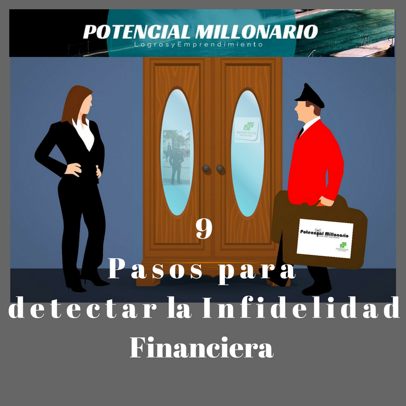 9 Pasos para detectar la infidelidad financiera | Ep 233 Potencial Millonario por Felix A. Montelara en Audio Dice Network en Español (Spanish) 