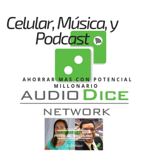 Su Celular, Música, y Podcasts en Ahorrar Mas con Potencial Millonario
