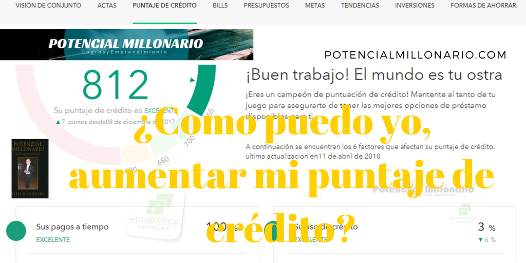 ¿Como puedo yo, aumentar mi puntaje de crédito? | Ep 235 Potencial Millonario por Felix A. Montelara en Audio Dice Network Español (Spanish)