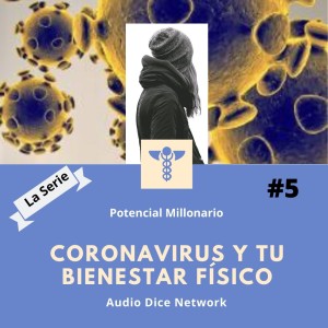 Corona virus y tu bienestar físico en Potencial Millonario por Felix A. Montelara