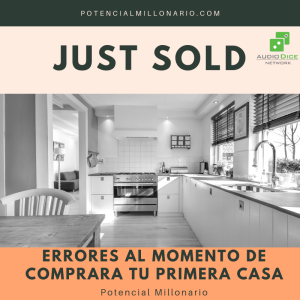 Errores al Momento de Comprar su Primera Casa | Potencial Millonario con Felix A. Montelara