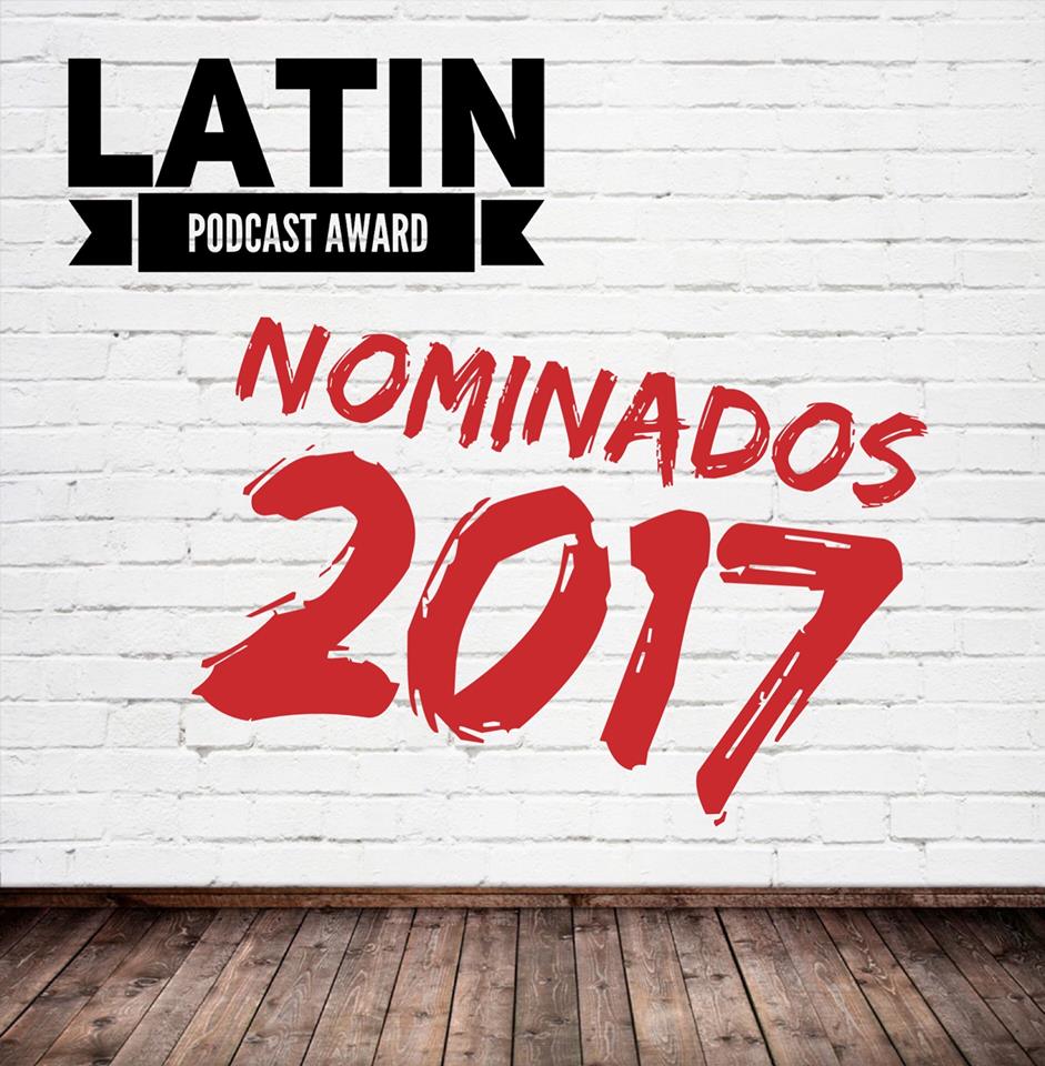 There  Is Always A First | The Latin Podcasts Awards 2017 en Español (Spanish)