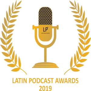 LLega la Ceremonia Latin Podcast Awards 2019