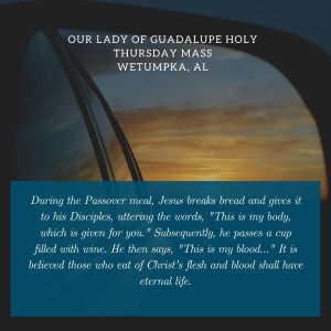 Holy Thursday - The commemoration of the Last Supper of Jesus Christ  from Our Lady of Guadalupe, Wetumpka, AL 