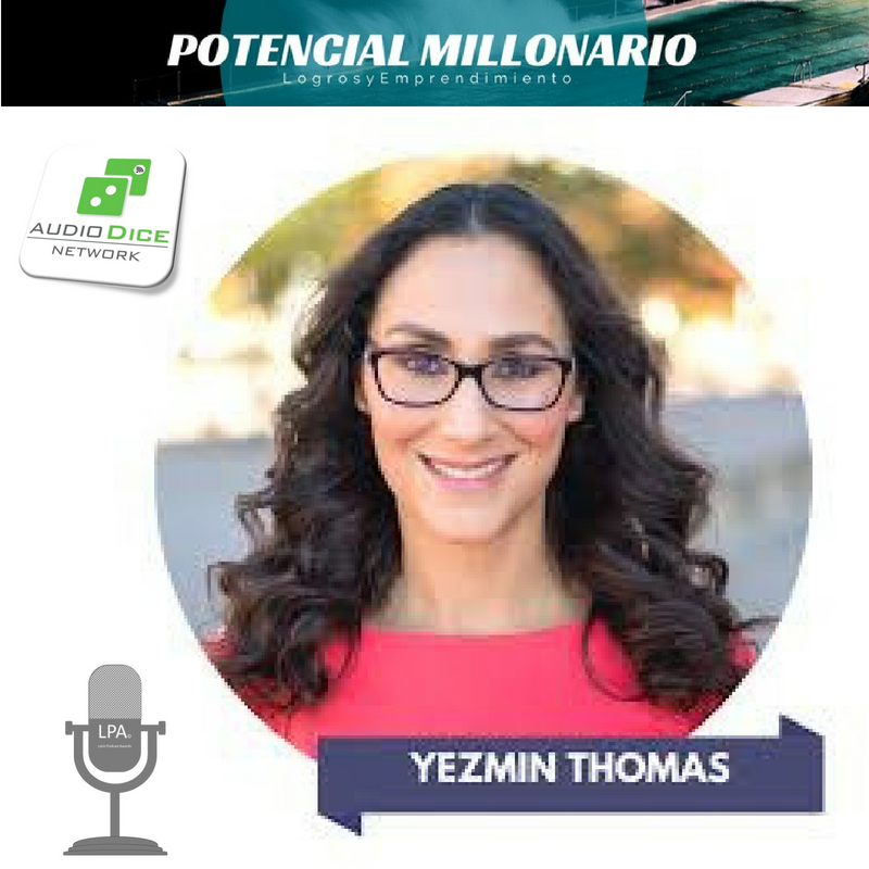 El balance en la vida | Yezmin Thomas, Periodista y Coach Certificada en finanzas personales | Ep. 238 Potencial Millonario por Felix A. Montelara en Audio Dice Network en Español