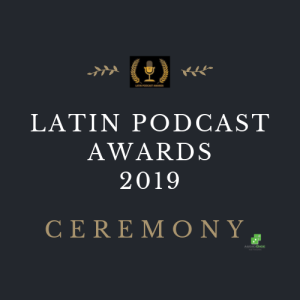 2019 Latin Podcast Awards Winners Ceremony 