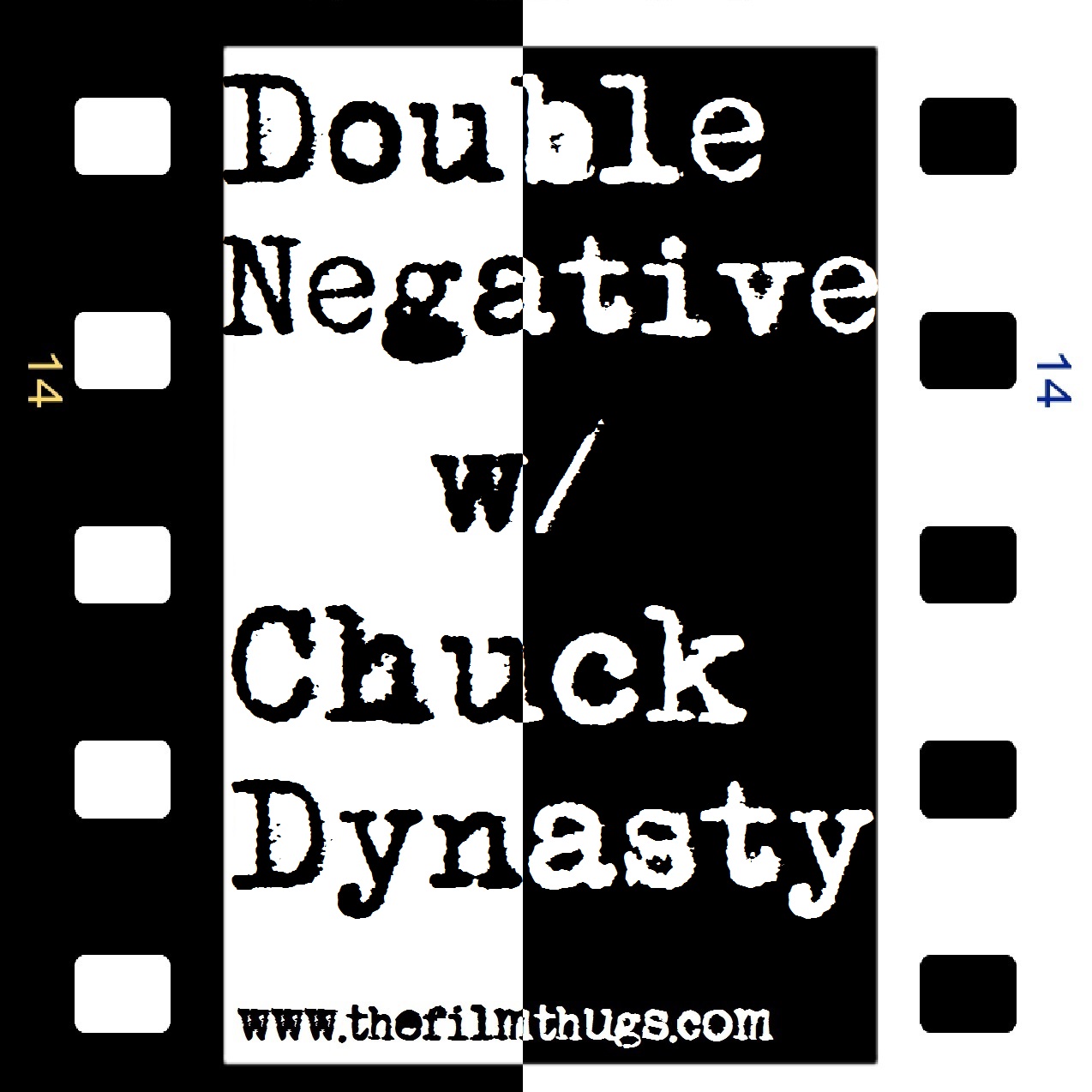 Double Negative with Chuck Dynasty and Rushmore