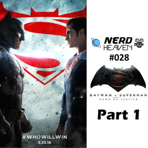 Batman V Superman Dawn of Justice - PART 1 - Discussion & Analysis