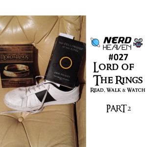 Lord of The Rings - Read, Walk & Watch Part 2