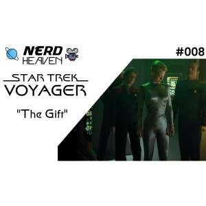 Star Trek Voyager ”The Gift” Review / Discussion
