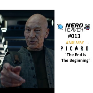 Star Trek Picard: "The End is The Beginning" Detailed Review (Nerd Heaven #013)