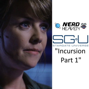 Stargate Universe ”Incursion Part 1” Review and Detailed Analysis