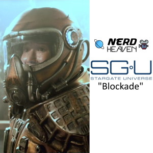 Stargate Universe ”Blockade” Detailed Analysis & Review