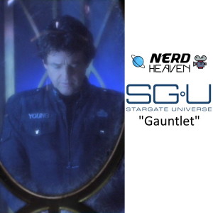 Stargate Universe ”Gauntlet” Detailed Analysis & Review