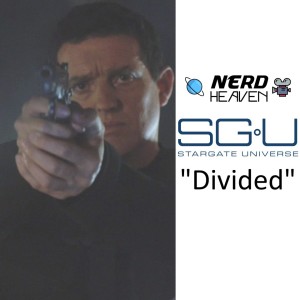 Stargate Universe ”Divided” Detailed Analysis& Review