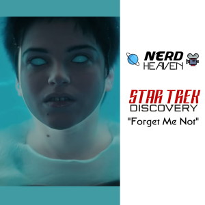 Star Trek Discovery ”Forget Me Not” - Detailed Analysis & Review
