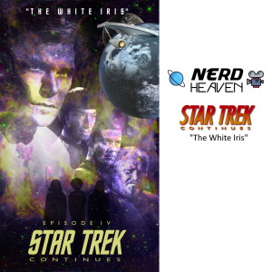 Star Trek Continues ”The White Iris” - Detailed Analysis& Review