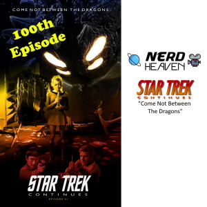 Star Trek Continues ”Come Not Between The Dragons” - Detailed Analysis & Review
