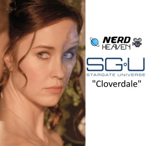 Stargate Universe ”Cloverdale”Detailed Analysis & Review
