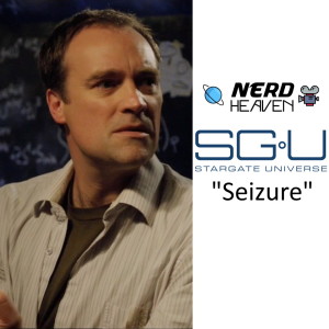 Stargate Universe ”Seizure” Detailed Analysis& Review