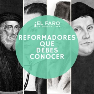 Martín Lutero - Serie: Reformadores que debes conocer