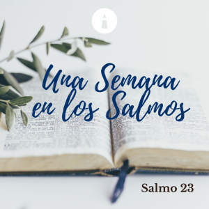 En la casa del Señor para siempre - Serie: Una semana en los Salmos