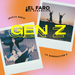 Entendiendo la generación posmoderna - Serie: La Generación Z (con Usiel Abreu)