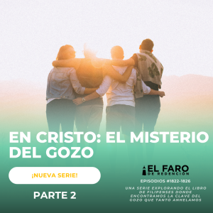 El gozo de la sublime gracia - Serie: En Cristo: El misterio del gozo