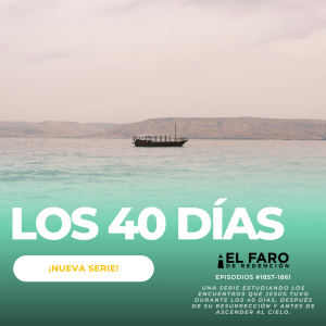 La Gran Comisión de Jesús - Serie: Los 40 días