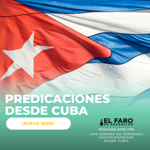 Un tiempo para todo (parte 2) - Serie: Predicaciones desde Cuba