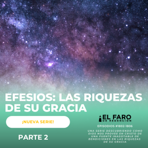 Creciendo en la unidad y conocimiento de Cristo - Serie: Efesios: Las riquezas de su gracia