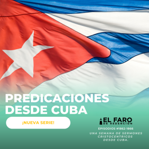 Las riquezas de Su gracia (parte 2) - Serie: Predicaciones desde Cuba