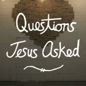 6th August 2023, Linda, Questions Jesus Asked