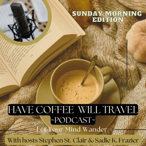 Trauma-A Written Account, Interview with Sadie K. Frazier - Have Coffee Will Travel, Sunday Edition