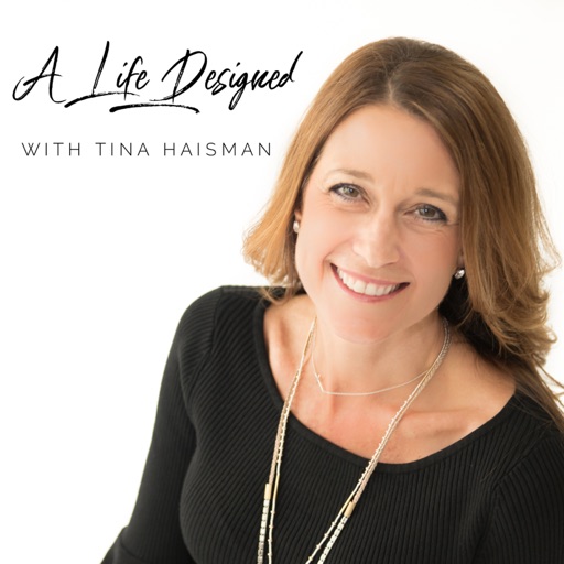 A Life Designed with Tina Haisman
