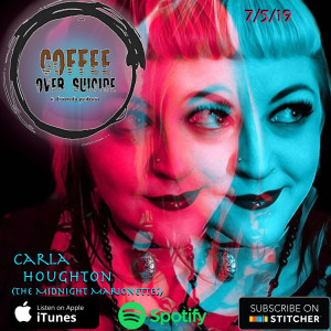 Coffee Over Suicide # 38 - Carla Houghton (The Midnight Marionettes)