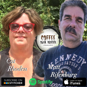 Coffee Over Suicide # 66 - Cat Rhoden / Matt Rifenburg