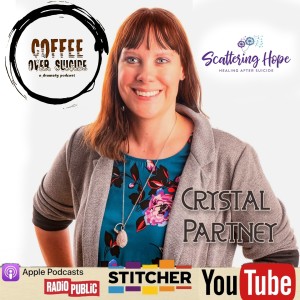 Coffee Over Suicide # 115 - Crystal Partney