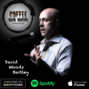 Coffee Over Suicide # 64 - David Woods Bartley