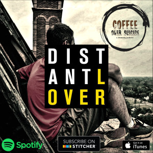 Coffee Over Suicide # 43 - DISTANT LOVER (Detroit DJ)