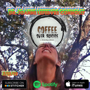 Coffee Over Suicide # 39 - Dr. Joanne Lefebvre Connolly (Author, DVM)
