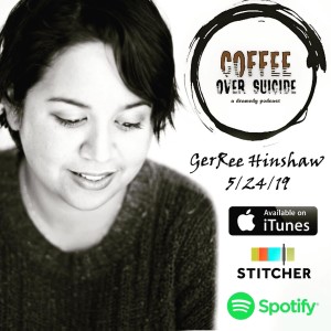 Coffee Over Suicide # 32 - GerRee Hinshaw (Freak Train)