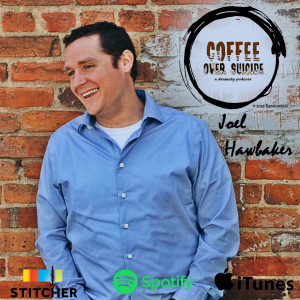 Coffee Over Suicide # 44 - Joel Hawbaker