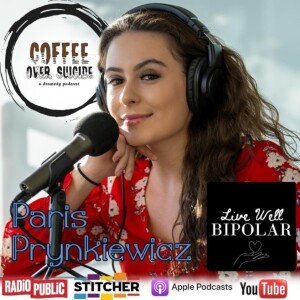 Coffee Over Suicide # 120 - Paris Prynkiewicz (Live Well Bipolar)