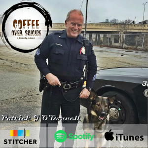 Coffee Over Suicide # 55 - Patrick J O’Donnell