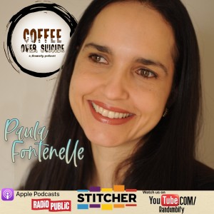 Coffee Over Suicide # 103 - Paula Fontanelle (Author, Understand Suicide Podcast)