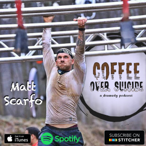 Coffee Over Suicide # 61 - Matt Scarfo
