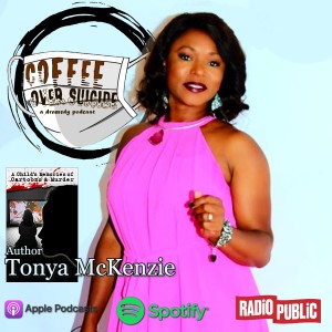 Coffee Over Suicide # 87 - Tonya McKenzie